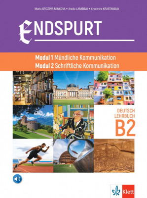 Endspurt Lehrbuch B2: Modul 1 Mündliche Kommunikation, Modul 2 Schriftliche Kommunikation 